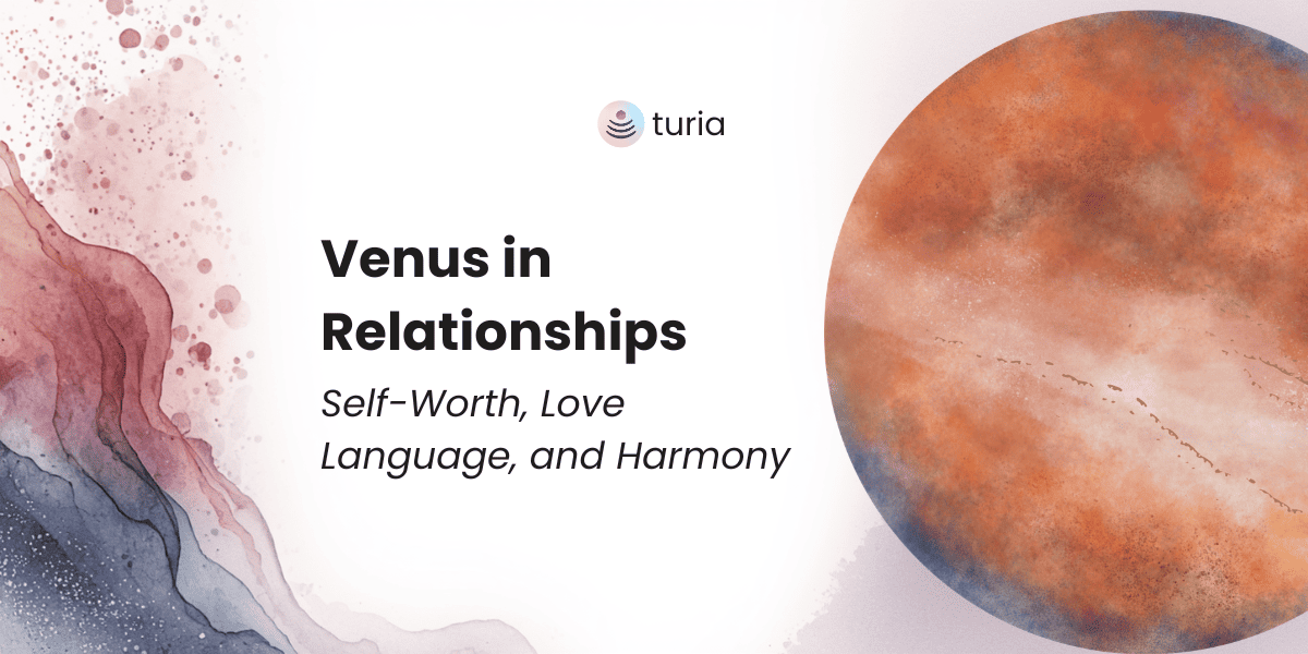 Venus in Relationships: Self-Worth, Love Language, and Harmony