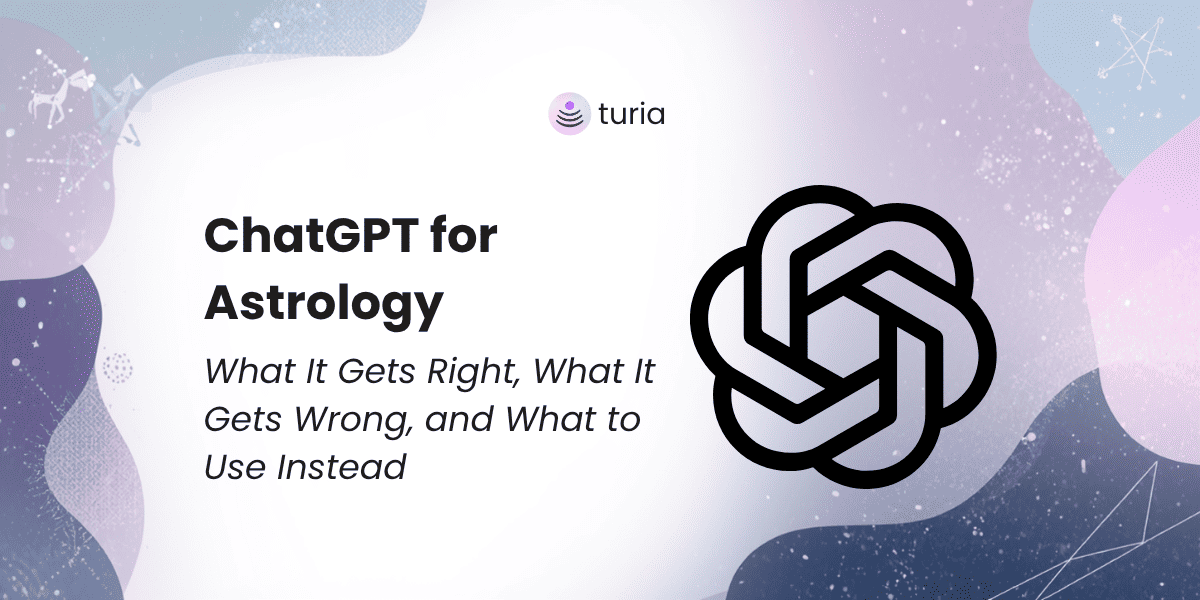 ChatGPT for Astrology: What It Gets Right, What It Gets Wrong, and What to Use Instead